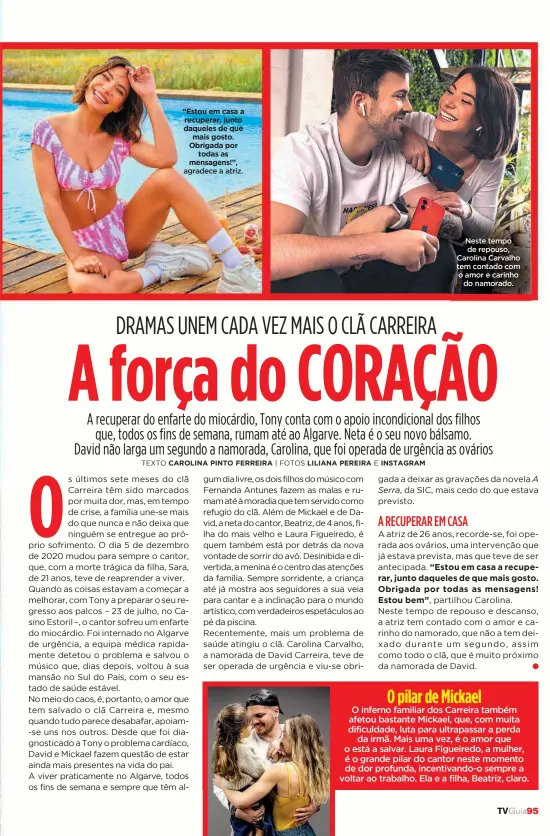  ??  ?? “Estou em casa a recuperar, junto daqueles de que mais gosto. Obrigada por todas as mensagens!”, agradece a atriz.
Neste tempo de repouso, Carolina Carvalho tem contado com o amor e carinho do namorado.