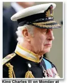  ?? ?? King Charles III on Monday at the funeral of his mother, Queen Elizabeth II. Photo: PA Wire.