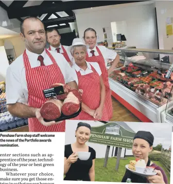  ??  ?? Penshaw Farm shop staff welcome the news of the Portfolio awards nomination.