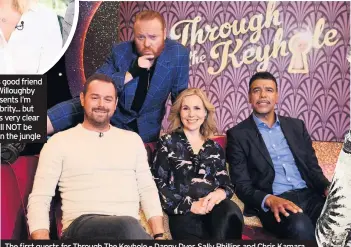  ??  ?? Keith’s good friend Holly Willoughby co-presents I’m A Celebrity... but Keith is very clear – he will NOT be going in the jungle The first guests for Through The Keyhole – Danny Dyer, Sally Phillips and Chris Kamara