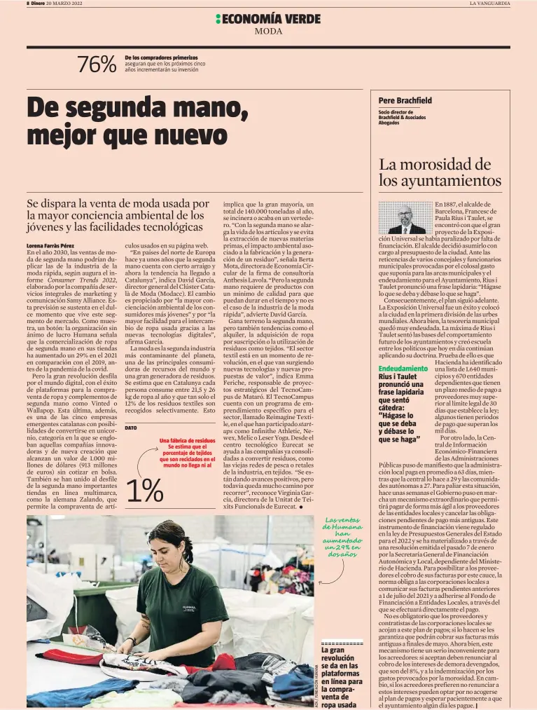  ?? ?? La gran revolución se da en las plataforma­s en línea para la compravent­a de ropa usada
Socio director de Brachfield & Asociados Abogados
Endeudamie­nto Rius i Taulet pronunció una frase lapidaria que sentó cátedra: “Hágase lo que se deba y débase lo que se haga”