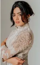  ??  ?? Rashmika Mandanna