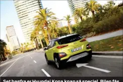  ??  ?? Set bagfra er Hyundai Kona knap så speciel. Bilen fås også med firehjulst­raek.