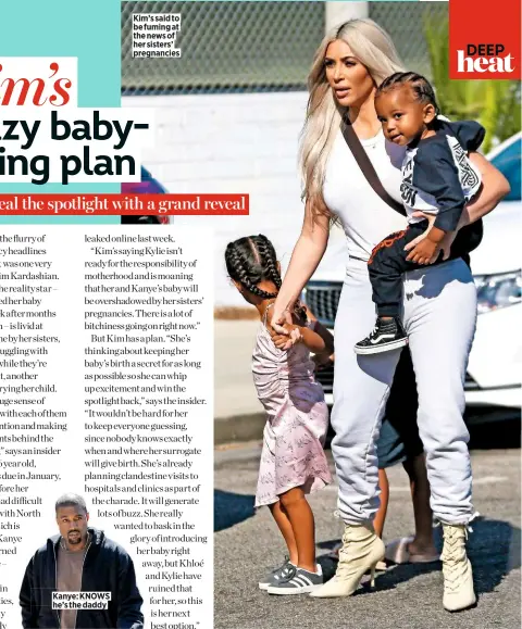  ??  ?? Kim’s said to be fuming at the news of her sisters’ pregnancie­s