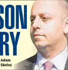  ??  ?? Adam Skelos