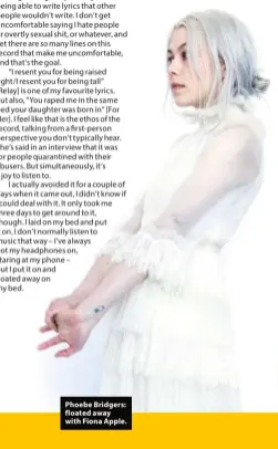  ??  ?? Phoebe Bridgers: floated away with Fiona Apple.