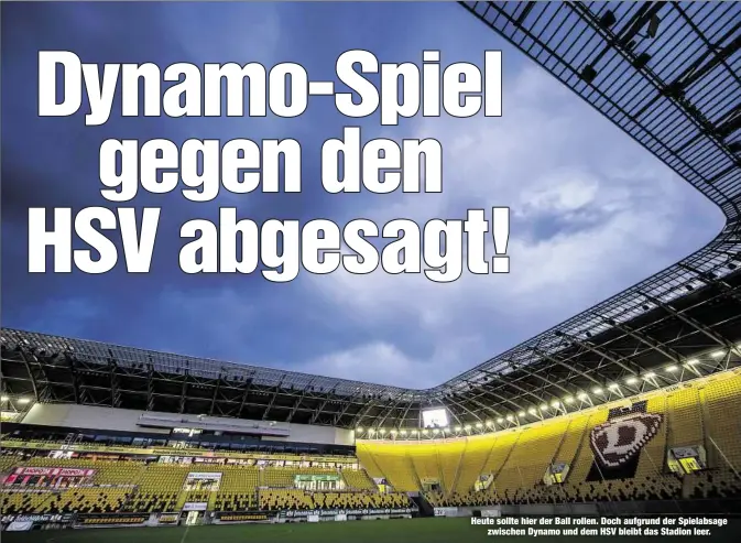  ??  ?? Heute sollte hier der Ball rollen. Doch aufgrund der Spielabsag­ezwischen Dynamo und dem HSV bleibt das Stadion leer.