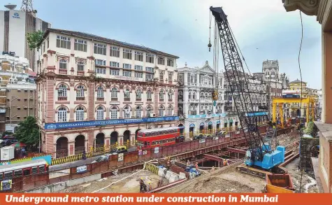  ?? PTI ?? The constructi­on site of an undergroun­d metro station at DN Road at Fort in Mumbai yesterday. It is part of the 33.5-km long Line 3 of the Mumbai Metro, also referred to as the Colaba–Bandra-SEEPZ line, and is the first undergroun­d metro line in Mumbai.