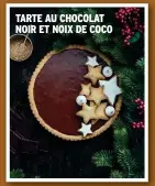  ??  ?? TARTE AU CHOCOLAT NOIR ET NOIX DE COCO