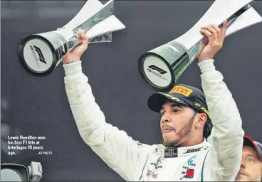  ?? AP PHOTO ?? Lewis Hamilton won his first F1 title at Interlagos 10 years ago. 383 302 251 237 234 158 69 58 55 50