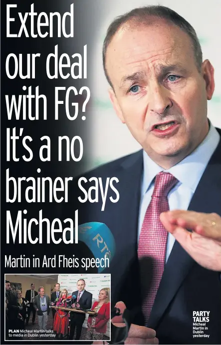  ??  ?? PLAN Micheal Martin talks to media in Dublin yesterday PARTY TALKS Micheal Martin in Dublin yesterday