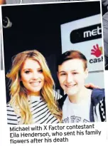  ??  ?? Michael with X Factor contestant Ella Henderson, who sent his family flowers after his death