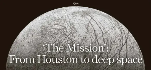  ?? NASA / JPL-CalTech / Seti Institute via New York Times ?? The effort to secure a mission to Europa, one of Jupiter’s moons found to have water, is the subject of author David W. Brown’s work.