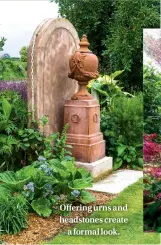  ??  ?? Offering urns and headstones create a formal look.