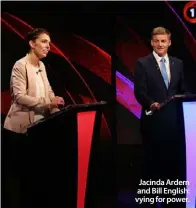  ??  ?? Jacinda Ardern and Bill English: vying for power.