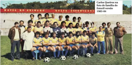  ??  ?? Carlos Queiroz na foto de família do Estoril versão 1983-84