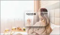  ??  ?? Qatar Airways Privilege Club has introduced new ways to win and invest qmiles through hotel and car reward.