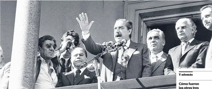  ?? FOTOS: TÉLAM ?? El 19 de abril de 1987 el presidente Raúl Alfonsín anunció desde el balcón de la Casa de Gobierno: “La casa está en orden y y no hay sangre en la Argentina”.