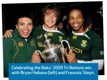  ??  ?? Celebratin­g the Boks’ 2009 Tri Nations win with Bryan Habana (left) and Francois Steyn.