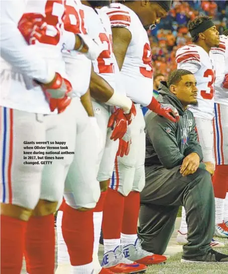  ??  ?? Giants weren’t so happy when Olivier Vernon took knee during national anthem in 2017, but times have changed. GETTY