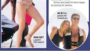  ??  ?? SUN SET Lauren hits beach HI SI Fan poses for Cowell pic