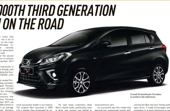  ??  ?? It took 15 months for Perodua to achieve the milestone.