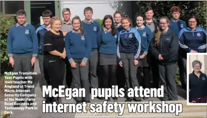  ??  ?? McEgan Transition Year Pupils with their teacher Ms Angland at Trend Micro, Internet Security Company at the Model Farm Road Business and Technology Park in Cork.