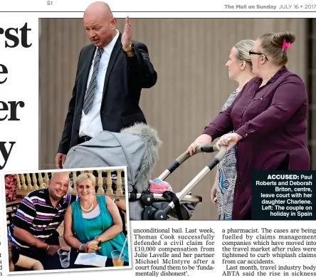  ??  ?? ACCUSED: Paul Roberts and Deborah Briton, centre, leave court with her daughter Charlene. Left: The couple on holiday in Spain