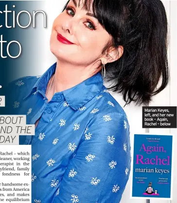  ?? ?? Marian Keyes, left, and her new book – Again, Rachel – below