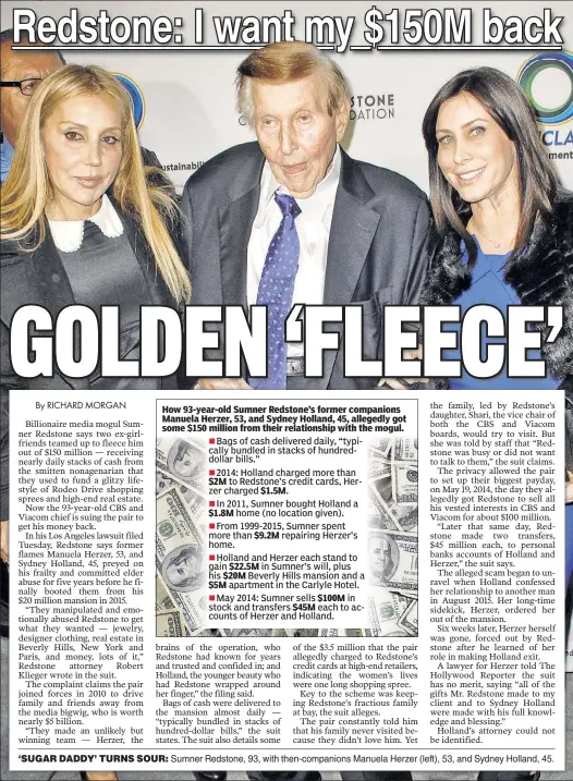  ??  ?? ‘SUGAR DADDY’ TURNS SOUR: Sumner Redstone, 93, with then-companions Manuela Herzer (left), 53, and Sydney Holland, 45.