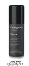  ??  ?? Living proof Blowout Styling & Finishing Spray (26 €).