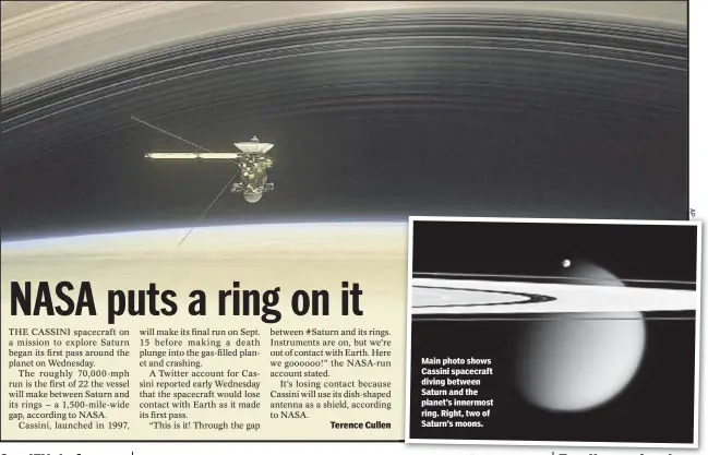  ??  ?? Terence Cullen Main photo shows Cassini spacecraft diving between Saturn and the planet’s innermost ring. Right, two of Saturn’s moons.
