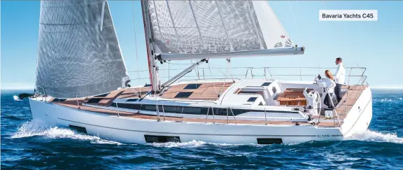  ??  ?? Bavaria Yachts C45