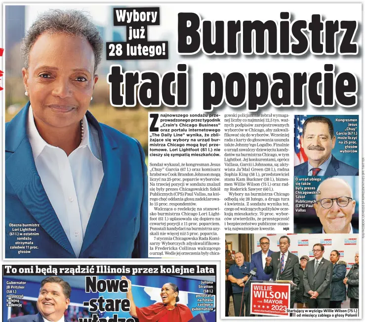  ?? ?? Obecna burmistrz Lori Lightfoot (61 l.) w ostatnim sondażu otrzymała zaledwie 11 proc. głosów
O urząd ubiega się także były prezes Chicagowsk­ich Szkół Publicznyc­h (CPS) Paul Vallas
Kongresmen Jesus „Chuy” Garcia (67 l.) może liczyć na 25 proc. głosów wyborców
Startujący w wyścigu Willie Wilson (75 l.) od miesięcy zabiega o głosy Polonii