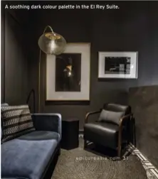  ??  ?? A soothing dark colour palette in the El Rey Suite.