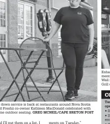  ?? GREG MCNEIL/CAPE BRETON POST ?? Sit down service is back at restaurant­s around Nova Scotia and Freshii co-owner Kathleen Macdonald celebrated with some outdoor seating.