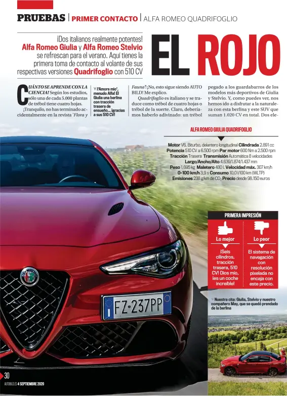  ??  ?? ¡'Amore mio', menudo Alfa! El Giulia una berlina con tracción trasera de ensueño... ¡gracias a sus 510 CV!
Nuestra cita: Giulia, Stelvio y nuestro compañero May, que se quedó prendado de la berlina