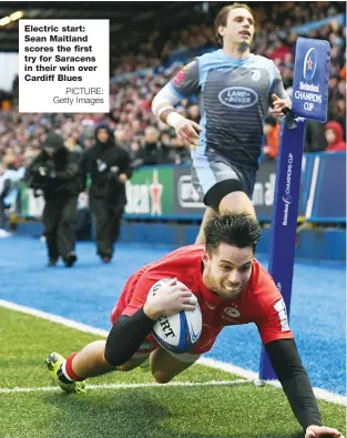  ?? PICTURE: Getty Images ?? Electric start: Sean Maitland scores the first try for Saracens in their win over Cardiff Blues