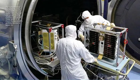  ?? SWRI ?? The Cyclone Global Navigation Satellite System (CYGNSS) is loaded into a thermal and vacuum testing chamber, nicknamed “Deep Space 8,” to check the spacecraft’s ability to function in space.