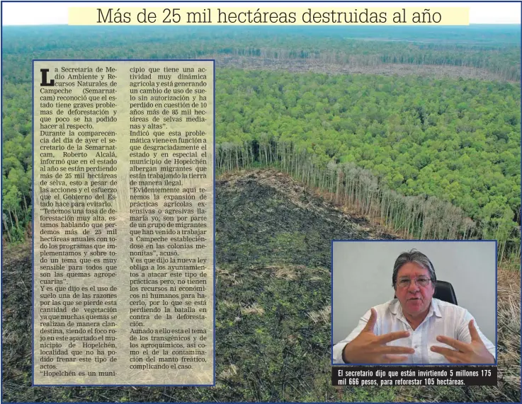  ??  ?? El secretario dijo que están invirtiend­o 5 millones 175 mil 666 pesos, para reforestar 105 hectáreas.