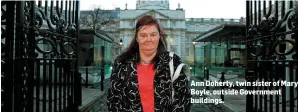  ??  ?? Ann Doherty, twin sister of Mary Boyle, outside Government buildings.