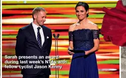  ??  ?? Sarah presents an award during last week’s NTAs with fellow cyclist Jason Kenny