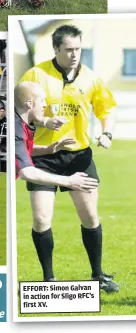  ??  ?? EFFORT: Simon Galvan in action for Sligo RFC’s first XV.