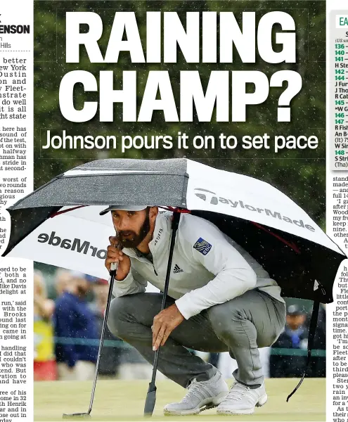  ?? AP ?? Brolly good show: Dustin Johnson makes light of the tough conditions to fire a second-round 67