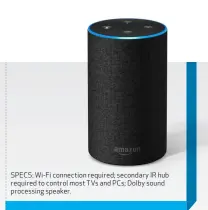  ??  ?? SPECS: Wi-Fi connection required; secondary IR hub required to control most TVs and PCs; Dolby sound processing speaker. $145 | WWW.AMAZON.COM.AU