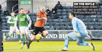  ??  ?? ON THE BOYLE Martin Boyle strikes to seal Hibs’ win and thrill boss Ross (left)