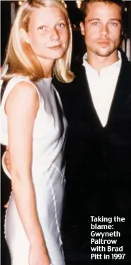  ??  ?? Taking the blame: Gwyneth Paltrow with Brad Pitt in 1997