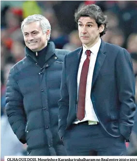  ??  ?? OLHA QUE DOIS. Mourinho e Karanka trabalhara­m no Real entre 2010 e 2013