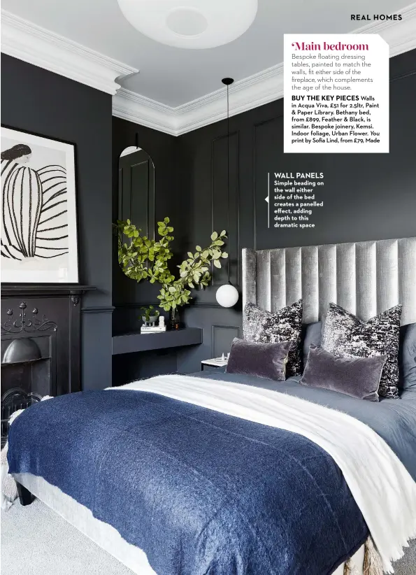  ?? ?? WALL PANELS
Simple beading on the wall either side of the bed creates a panelled effect, adding depth to this dramatic space