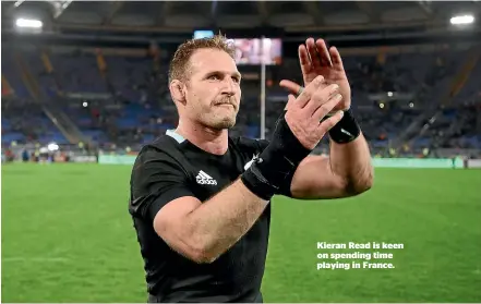  ??  ?? Kieran Read is keen on spending time playing in France.